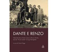Dante e Renzo. Videointerviste a Dante Caneva e Renzo Ghiotto, due dei «Piccoli maestri» di Luigi Meneghello. Con DVD