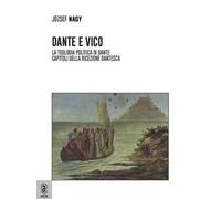 Dante e Vico. La teologia politica di Dante. Capitoli della ricezione dantesca