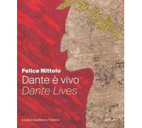 Dante è vivo-Dante lives. Ediz. a colori