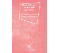 Dante et les arts performatifs. Corps dansants, théâtre et cinéma
