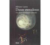Dante eterodosso. Una diversa lettura della Commedia