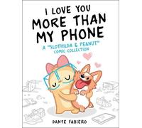 Dante Fabiero I Love You More Than My Phone (Copertina rigida) Slothilda