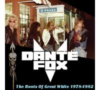 Dante Fox The Roots of Great White 1978-1982 Album