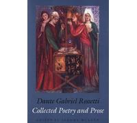 Dante Gabriel Rossetti Collected Poetry and Prose (Tascabile)