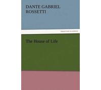 Dante Gabriel Rossetti The House of Life (Tascabile)