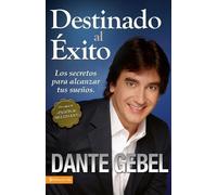 Dante Gebel Los Destinado al xito (Tascabile)