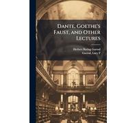 Dante, Goethe's Faust, and Other Lectures