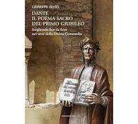 Dante. Il poema sacro del primo Giubileo. Scegliendo fior da fiore nei versi della Divina Commedia