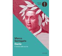 Dante. Il romanzo della sua vita