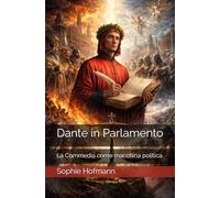 Dante in Parlamento: La Commedia come macchina politica