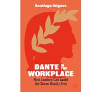 Dante in the Workplace: How Leaders Can Avoid the Seven Deadly Sins