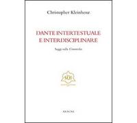 Dante intertestuale e interdisciplinare. Saggi sulla Commedia. Ediz. italiana, inglese, francese e tedesca
