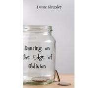 Dante Kingsley Dancing on the Edge of Oblivion (Copertina rigida)