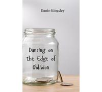 Dante Kingsley Dancing on the Edge of Oblivion (Tascabile)