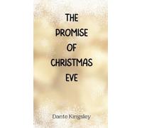 Dante Kingsley The Promise of Christmas Eve (Copertina rigida)