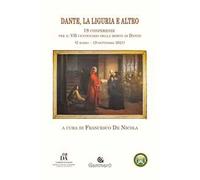 Dante, la Liguria e altro. 18 Conferenze per il VII centenario della morte di Dante (2 marzo-19 settembre 2021)