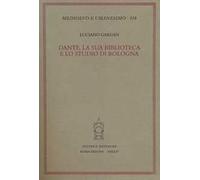 Dante, la sua biblioteca e lo studio di Bologna