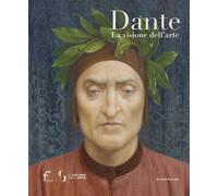 Dante. La visione dell'arte. Ediz. a colori - Brunelli G. (cur.); Mazzocca...