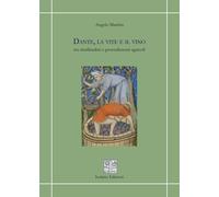 Dante, la vite e il vino tra similitudini e procedimenti agricoli [Paperback] [N