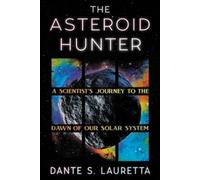 Dante Lauretta The Asteroid Hunter (Copertina rigida)