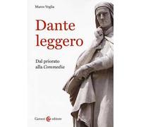 Dante leggero. Dal priorato alla «Commedia»