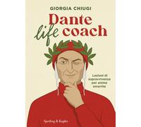 Dante life coach. Lezioni di sopravvivenza per anime smarrite - 2