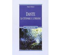 Dante. Lo stupore e l'ordine