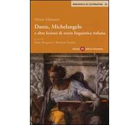 Dante, Michelangelo e altre lezioni di storia linguistica italiana