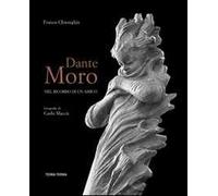 Dante Moro. Nel ricordo di un amico