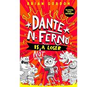 Dante N. Ferno is NOT a Loser: The most devilishly funny book you'll read this year!
