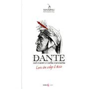 Dante. Nel cuore della memoria. L'ora che volge al disio - AA.VV.
