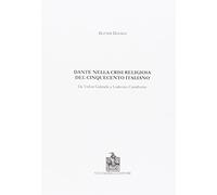 Dante nella crisi religiosa del Cinquecento italiano. Da Trifon Gabriele a Lodovico Castelvetro