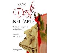 Dante nell'arte. Riflessi iconografici dell'Inferno