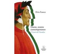 Dante, nostro contemporaneo. I Canti del Paradiso