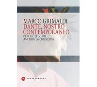 Dante, nostro contemporaneo. Perché leggere ancora la «Commedia»