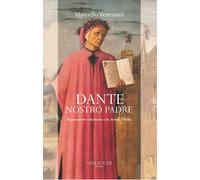Dante, nostro padre. Il pensatore visionario che fondò l'Italia [Paperback] [Dec