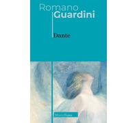 Dante. Nuova ediz. - Guardini Romano