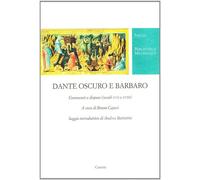 Dante oscuro e barbaro. Commenti e dispute (secc. XVII e XVIII) - Capaci Bruno