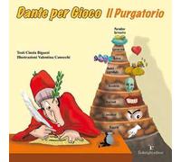 Dante per gioco. Il purgatorio. Ediz. illustrata