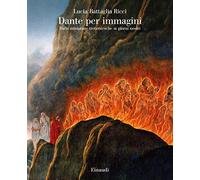Dante per immagini. Dalle miniature trecentesche ai giorni nostri