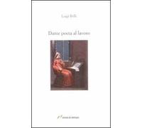 Dante poeta al lavoro