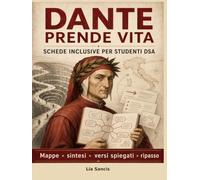 DANTE PRENDE VITA: Mappe, schemi, preparazione alle verifiche