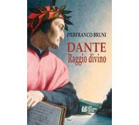 Dante. Raggio divino