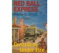 Dante Rashaun Brizill Red Ball Express (Tascabile) Greatness Under Fire