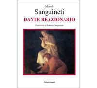 Dante reazionario - Sanguineti Edoardo