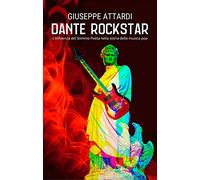 Dante Rockstar: L'influenza del Sommo Poeta nella storia della musica pop