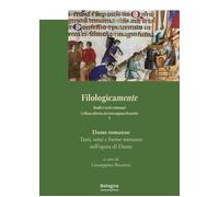 Dante romanzo. Testi, temi e forme romanze nell'opera di Dante