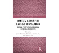 Dante’s Comedy in English Translation: Critical Perspectives, Reception Histories, Assessments