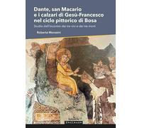 Dante, san Macario e i calzari di Gesù-Francesco nel ciclo pittorico di Bosa. Studio dell'incontro dei tre vivi e dei tre morti