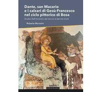 Dante, san Macario e i calzari di Gesù-Francesco nel ciclo pittorico di Bosa. Studio dell'incontro dei tre vivi e dei tre morti
